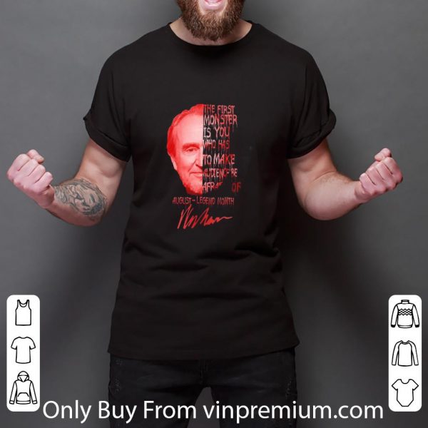 Hot Wes Craven The First Monster Is You Who Has To Make Audience Be Afraid Of August Legend Month Signature shirt