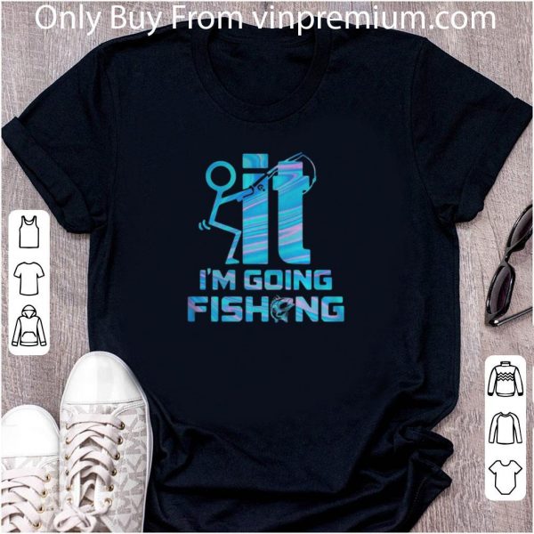 Official It I’m Going Fishing Hook shirt