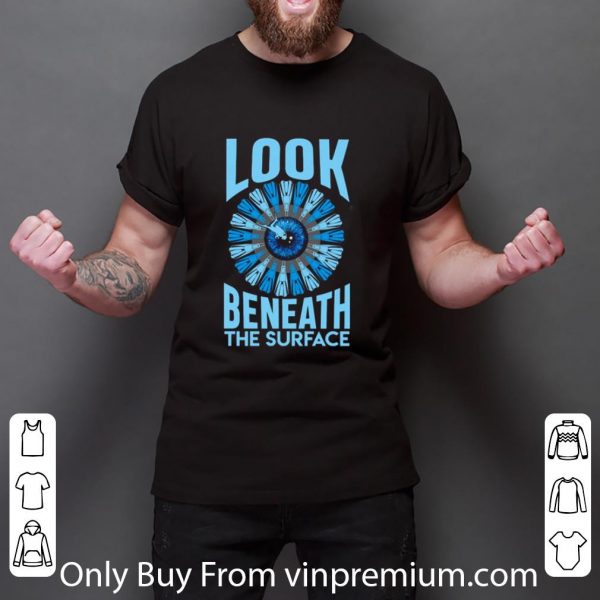 Top Diving Look Beneath The Surface shirt