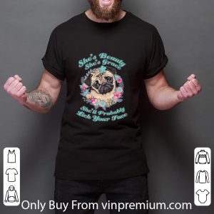 Nice Pug She’s Beauty She’s Grace She’ll Probably Lick Your Face Flowers shirt 2