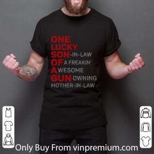 Original One Lucky Son In Law Of A Freakin’ A Wesome Gun Owning Mother In Law shirt 2