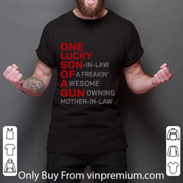 Original One Lucky Son In Law Of A Freakin’ A Wesome Gun Owning Mother In Law shirt
