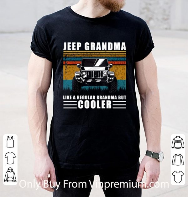 Great Vintage Jeep Grandma Like A Regular Grandma But Cooler shirt