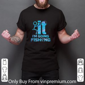 Official It I’m Going Fishing Hook shirt 2