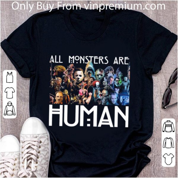 Top Horror Movie All Monsters Are Human shirt