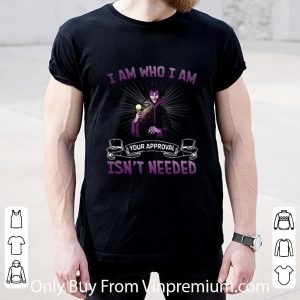 Top Disney Maleficent I Am Who I Am Your Approval Isn’t Needed shirt 1