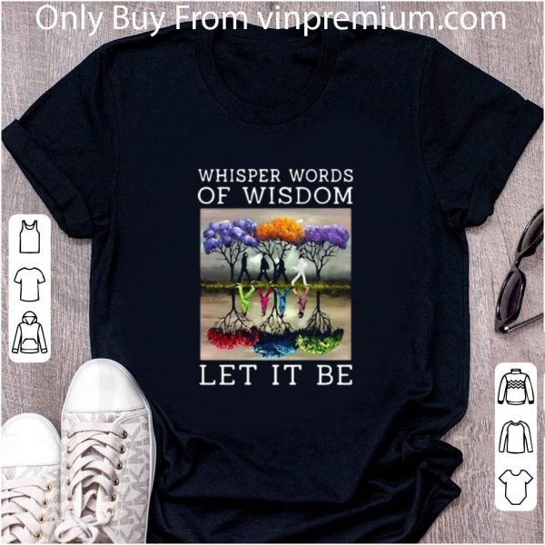 Top The Beatles Whisper Words Of Wisdom Let It Be shirt