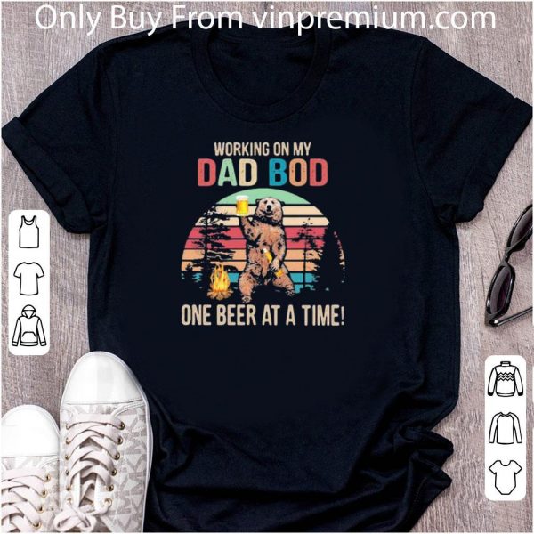 Hot Vintage Bear Working On My Dad Bod One Beer At A Time shirt
