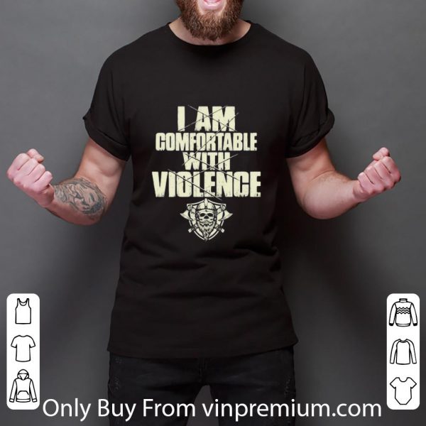 Pretty I Am Comfortable With Violence Skull Beard shirt
