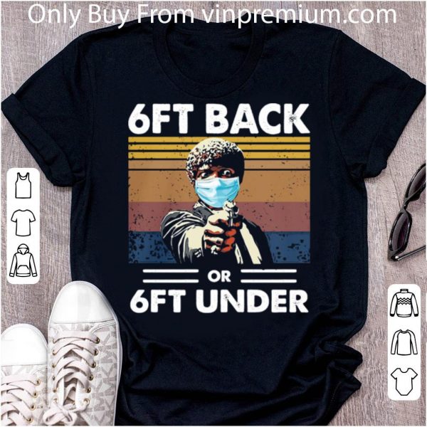 Top Vintage Samuel L Jackson Pulp Fiction Mask 6ft Back Or 6ft Under Coronavirus shirt