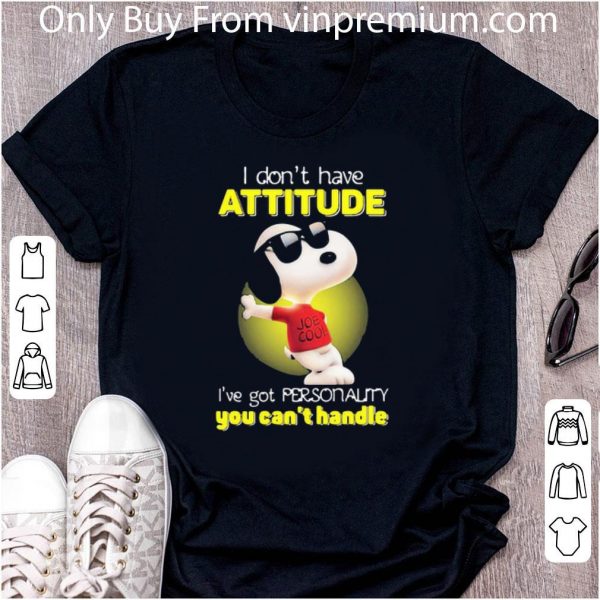 Premium Snoopy Glass I Don’t Have Attitude I’ve Got Personality You Can’t Handle shirt