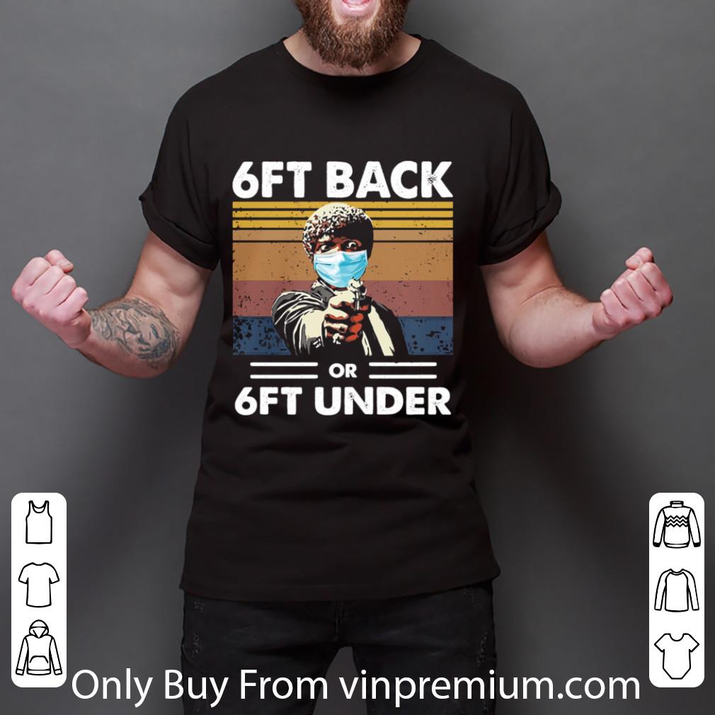 Top Vintage Samuel L Jackson Pulp Fiction Mask 6ft Back Or 6ft Under Coronavirus shirt