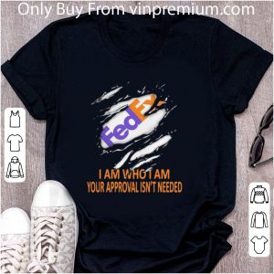 Original Fedex I Am Who I Am Your Approval Isn’t Needed shirt 1