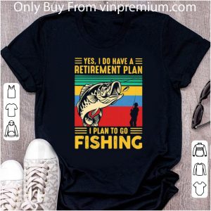Original Vintage Yes I Do Have A Retirement Plan I Plan To Go Fishing Hook shirt 1