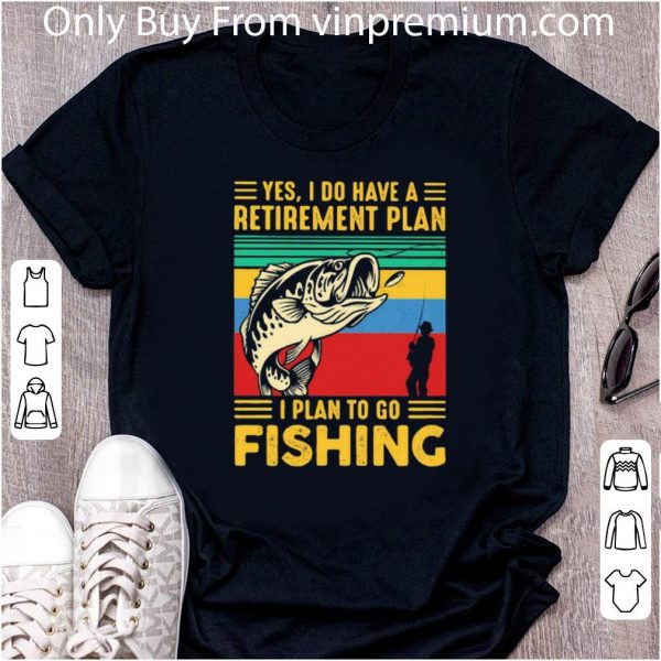 Original Vintage Yes I Do Have A Retirement Plan I Plan To Go Fishing Hook shirt