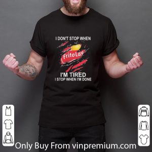 Top Frito Lay I Don’t Stop When I’m Tired I Stop When I’m Done shirt 2