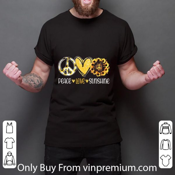 Nice Peace Love Sunshine Sunflowers shirt