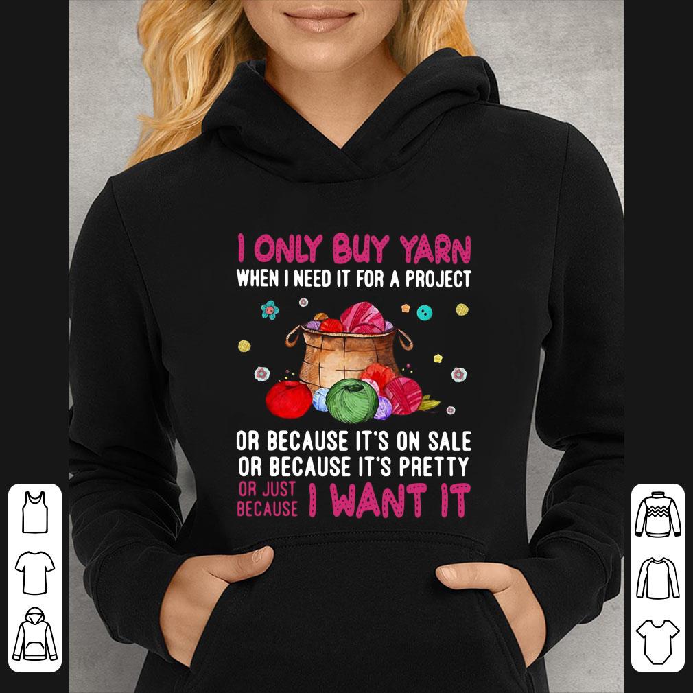 Nice I Only Buy Yarn When I Need It For A Project Or Because It’s On Sale shirt cc4ffd28 nice i only buy yarn when i need it for a project or because it s on sale shirt 4 - Nice I Only Buy Yarn When I Need It For A Project Or Because It’s On Sale shirt