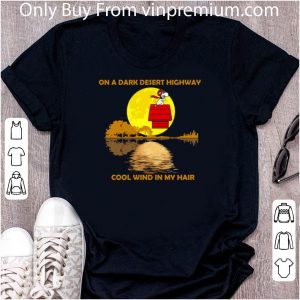 Great Guitar Lake The Peanuts Snoopy On A Dark Desert Highway Cool Wind In My Hair shirt 1