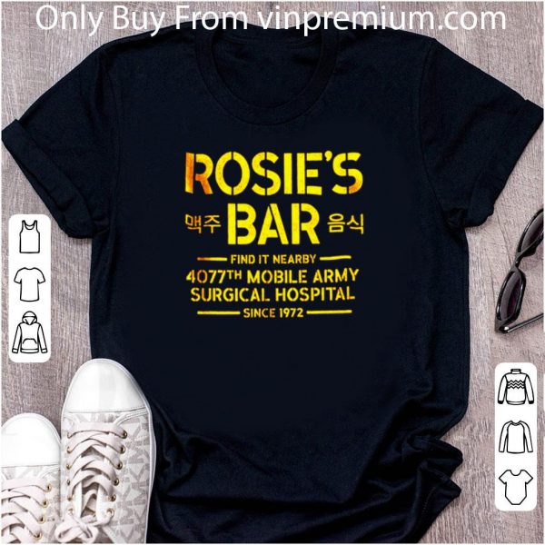 Official Rosie’s Bar Find It Nearby 4077th Mobile Army Surgical Hospital shirt
