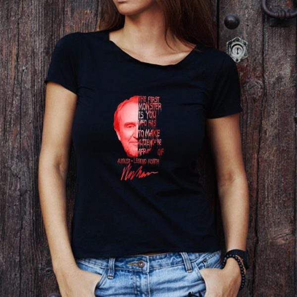 Hot Wes Craven The First Monster Is You Who Has To Make Audience Be Afraid Of August Legend Month Signature shirt