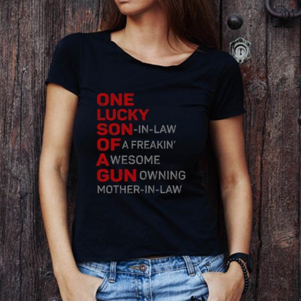 Original One Lucky Son In Law Of A Freakin’ A Wesome Gun Owning Mother In Law shirt