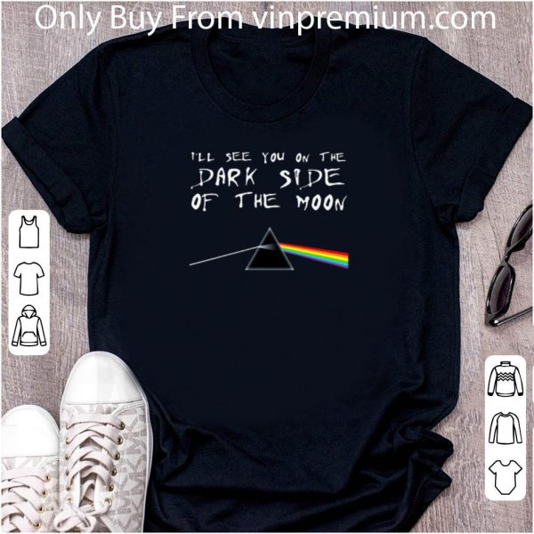 Original I’ll See You On The Dark Side Of The Moon Pink Floyd shirt