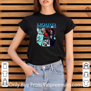 Great Liquid Swords shirt 2