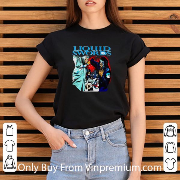 Great Liquid Swords shirt
