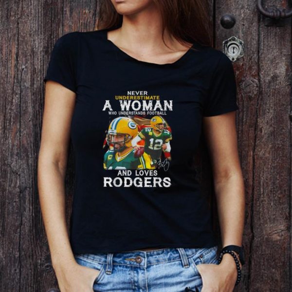 Premium Never underestimate a woman who understands loves Rodgers signed shirt