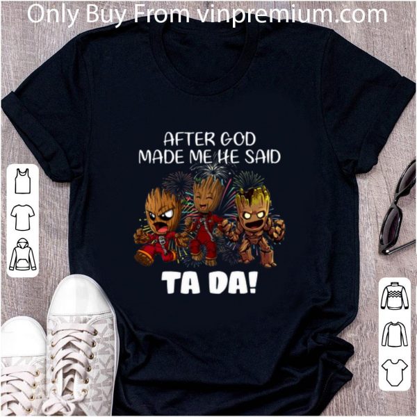 Awesome Baby Groots After God Made He Said Ta Da Fireworks shirt