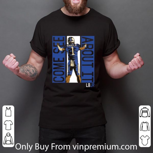 Nice Bowden JR Come See About It LBJR shirt