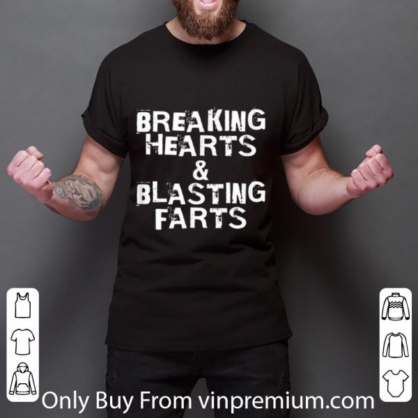 Official Breaking Hearts And Blasting Farts shirt