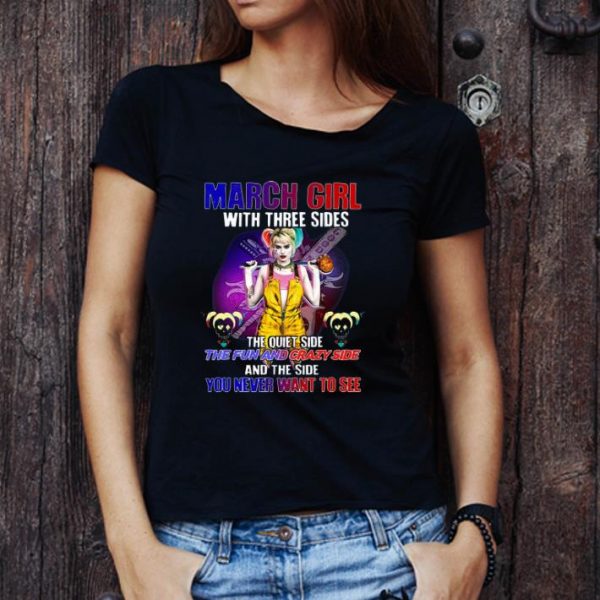 Hot March Girl And The Side You Never Want To See Harley Quinn shirt