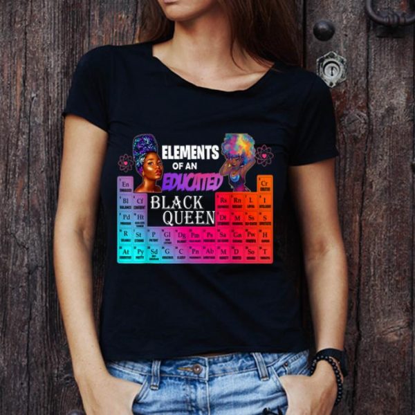 Original Elements Of An Educated Black Queen African American shirt