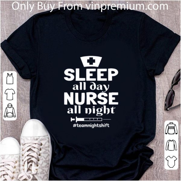 Great Sleep All Day Nurse All Night shirt