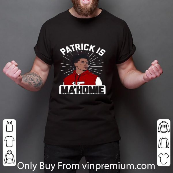 Great Patrick Is Ma’homie Kansas City Chiefs Super Bowl Liv Champions shirt