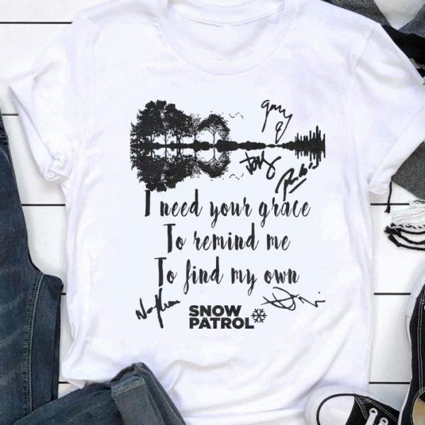 Premium Chasing Cars Snow Patrol I Need Your Grace To Remind Me To Find My Own shirt