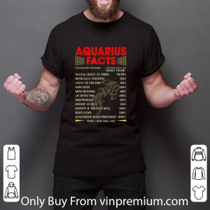 Great Aquarius Facts Wild And Crazy At Times Loyal To The End shirt 2