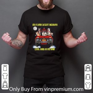 Awesome Cats On The Dark Desert Highway Cool Wind In My Hair shirt 2