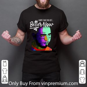 Top I Hope That You Get Better Now Post Malone shirt 2