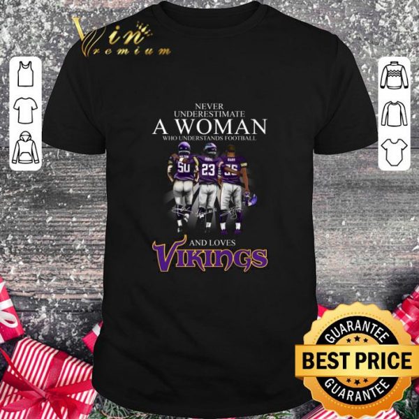 Original Never Underestimate A Woman Who Understands Football And Loves Vikings Signed shirt