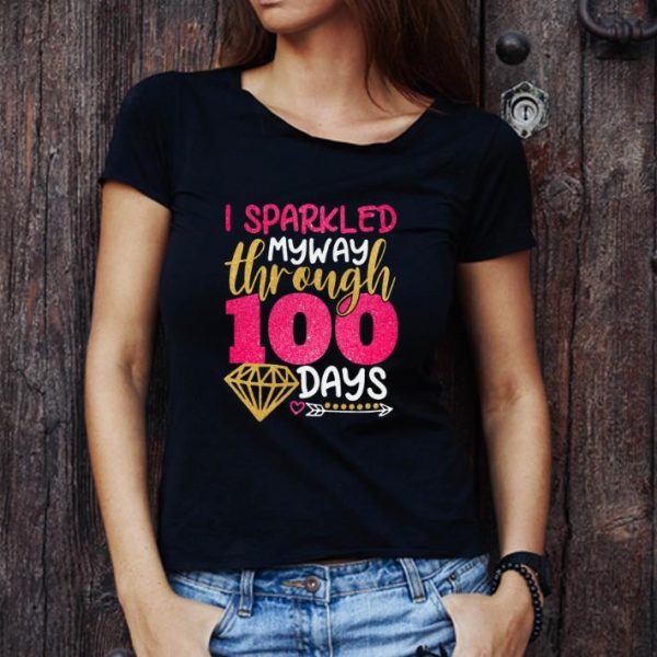 Pretty Glitter I sparkled my way through 100 days shirt