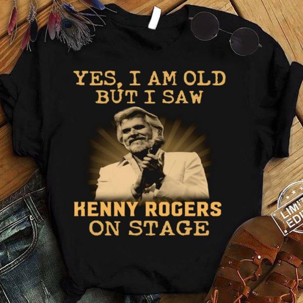 Awesome Country Music Yes I Am Old But I Saw Kenny Rogers On Stage shirt
