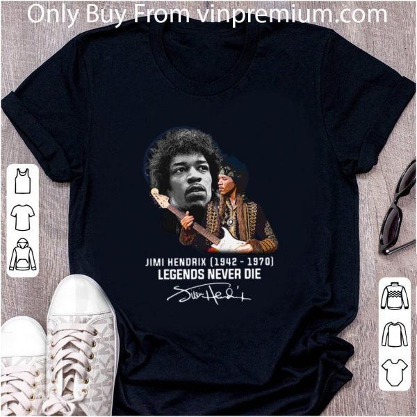 Premium Jimi Hendrix 1942 1970 Legends Never Die Signature shirt