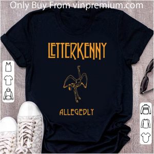 Top Letterkenny Allegedly shirt 1