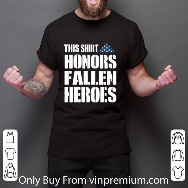 Pretty This shirt honors fallen heroes shirt