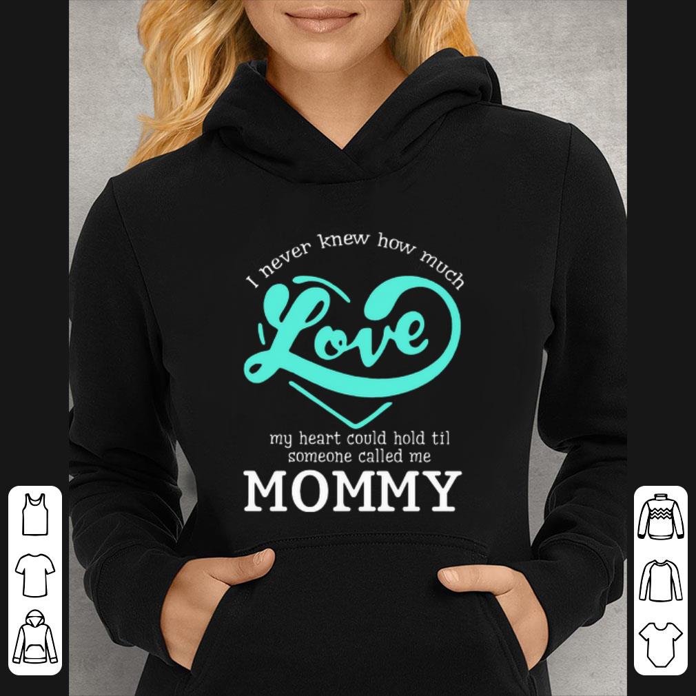 5d30d29d top i never knew how much love my heart could hold til called mommy shirt 4 - Top I never knew how much love my heart could hold til called mommy shirt