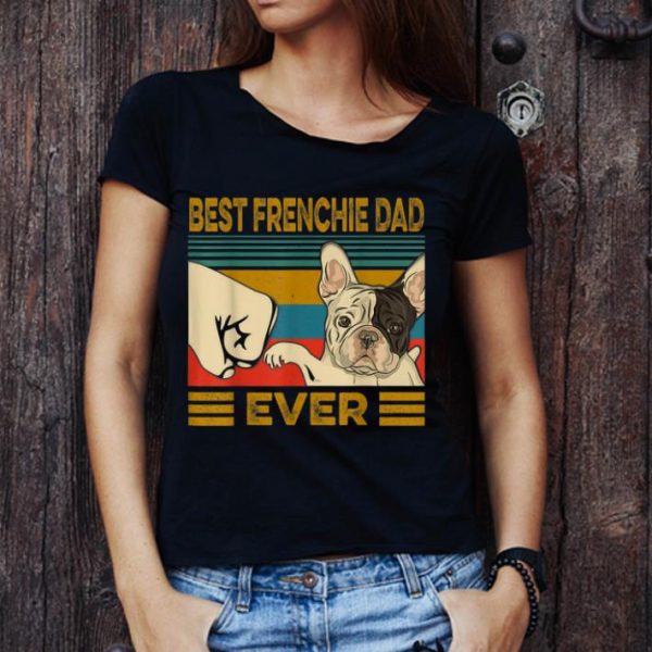 Official Best French Bulldog Dad Ever Vintage Dog Lovers shirt