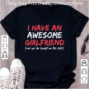 Top I Have An Awesome Girlfriend Valentines Day shirt 1